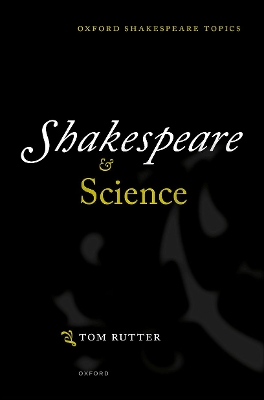 Shakespeare and Science by Tom Rutter