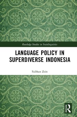 Language Policy in Superdiverse Indonesia by Subhan Zein