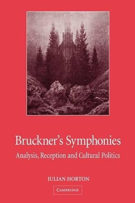 Bruckner's Symphonies by Julian Horton