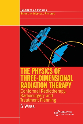 The Physics of Three-Dimensional Radiation Therapy by S. Webb