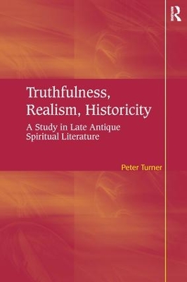 Truthfulness, Realism, Historicity: A Study in Late Antique Spiritual Literature book