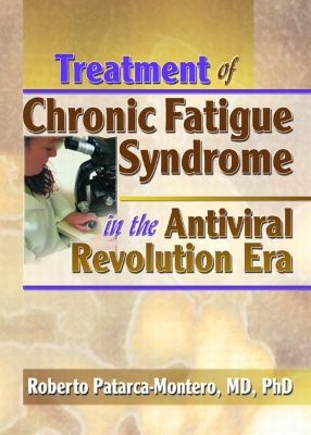 Treatment of Chronic Fatigue Syndrome in the Antiviral Revolution Era by Roberto Patarca-Montero