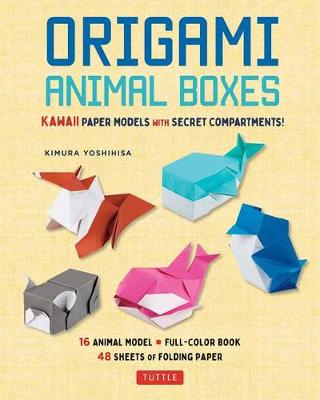 Origami Animal Boxes Kit: Cute Paper Models with Secret Compartments! (14 Animal Origami Models + 48 Folding Sheets) book
