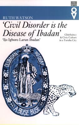 'Civil Disorder is the Disease of Ibadan' book