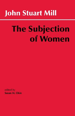 The Subjection of Women by John Stuart Mill