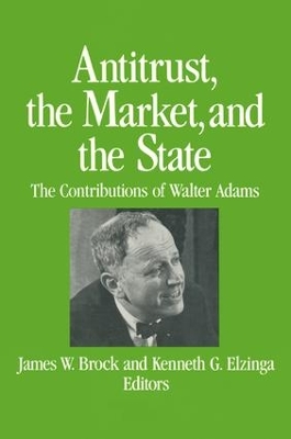 Antitrust, the Market and the State book