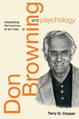 Don Browning and Psychology: Interpreting the Horizons of Our Lives book