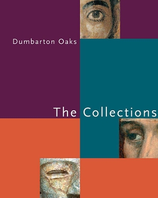 Dumbarton Oaks - The Collections book