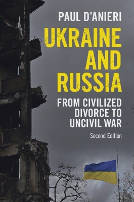 Ukraine and Russia: From Civilized Divorce to Uncivil War book