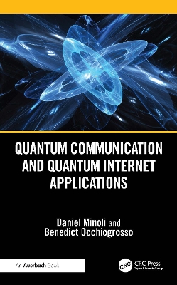 Quantum Communication and Quantum Internet Applications book