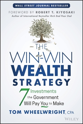 The Win-Win Wealth Strategy: 7 Investments the Government Will Pay You to Make book