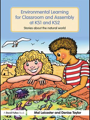 Environmental Learning for Classroom and Assembly at KS1 & KS2: Stories about the Natural World book