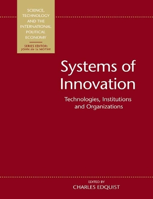 Systems of Innovation: Technologies, Institutions and Organizations book