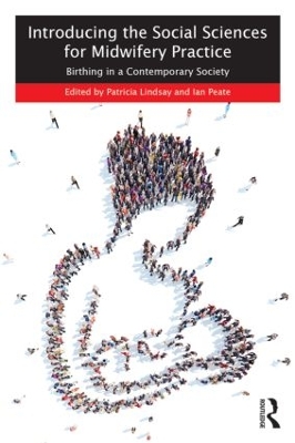 Introducing the Social Sciences for Midwifery Practice by Patricia Lindsay