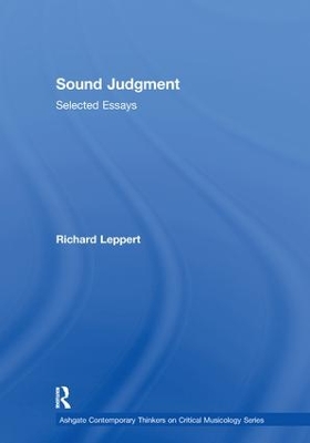 Sound Judgment: Selected Essays by Richard Leppert