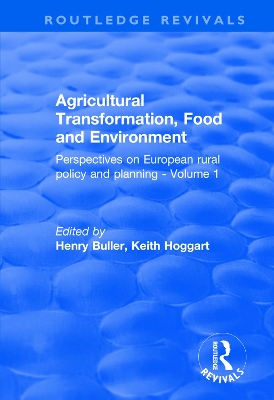 Agricultural Transformation, Food and Environment: Perspectives on European Rural Policy and Planning - Volume 1 by Henry Buller