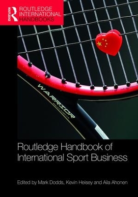 Routledge Handbook of International Sport Business by Mark Dodds
