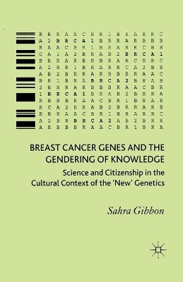 Breast Cancer Genes and the Gendering of Knowledge by Sahra Gibbon