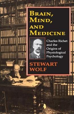 Brain, Mind, and Medicine by Stewart Wolf