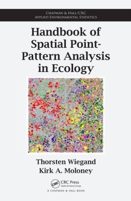 Handbook of Spatial Point Pattern Analysis in Ecology by Thorsten Wiegand