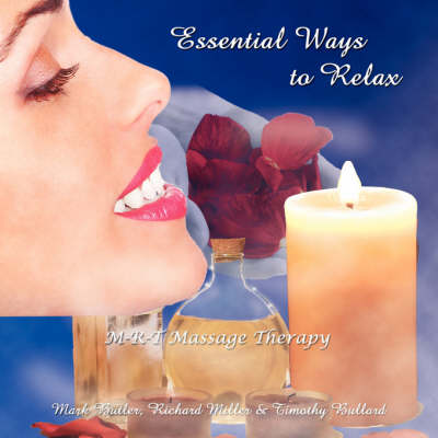 Essential Ways to Relax: M-R-T Massage Therapy book