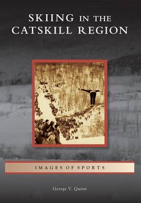 Skiing in the Catskill Region by George V Quinn