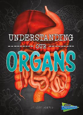 Understanding Our Organs book