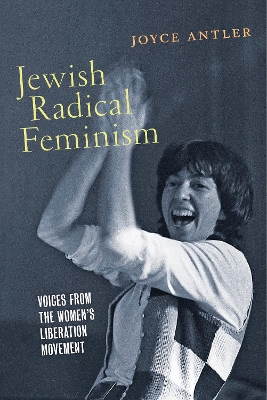 Jewish Radical Feminism: Voices from the Women’s Liberation Movement book