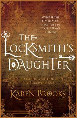 The LOCKSMITH'S DAUGHTER by Karen Brooks