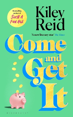 Come and Get It: One of 2024's hottest reads – chosen for Fearne Cotton's Happy Place Book Club by Kiley Reid