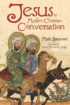 Jesus in Muslim-Christian Conversation book