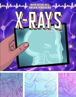 X-Rays: A Graphic History by Rachael L. Thomas