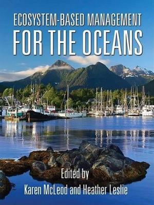 Ecosystem-Based Management for the Oceans book