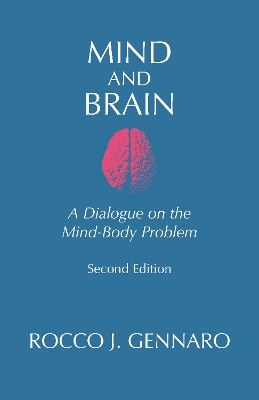 Mind and Brain: A Dialogue on the Mind-Body Problem book