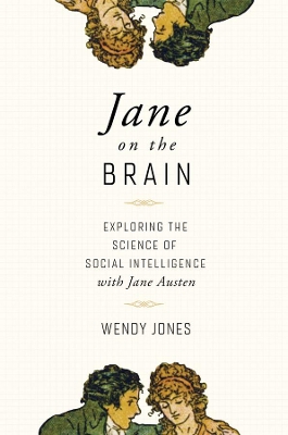 Jane on the Brain - Exploring the Science of Social Intelligence with Jane Austen book