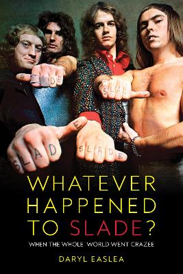 Whatever Happened to Slade? book