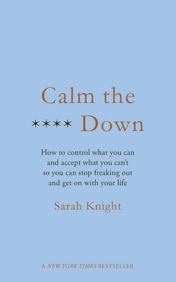 Calm the F**k Down by Sarah Knight