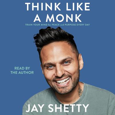 Think Like a Monk: Train Your Mind for Peace and Purpose Every Day book