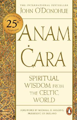 Anam Cara: Spiritual Wisdom from the Celtic World by John O'Donohue