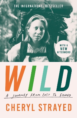 Wild: A Journey from Lost to Found book