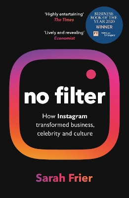 No Filter: The Inside Story of Instagram – Winner of the FT Business Book of the Year Award book