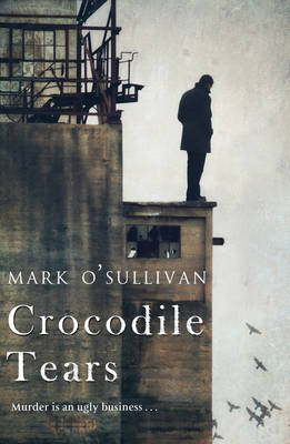 Crocodile Tears by Mark O'Sullivan