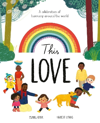 This Love: A celebration of harmony around the world by Isabel Otter