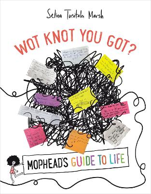 Wot Knot You Got?: Mophead's Guide to Life book
