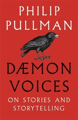 Daemon Voices: On Stories and Storytelling by Philip Pullman