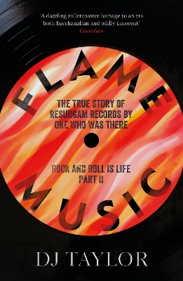 Flame Music: Rock and Roll is Life: Part II: The True Story of Resurgam Records by One Who Was There book