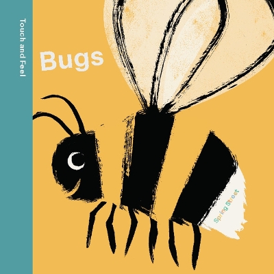 Spring Street Touch and Feel: Bugs book