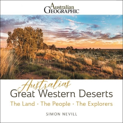 Australia's Great Western Deserts: The Land - the People - the Explorers book