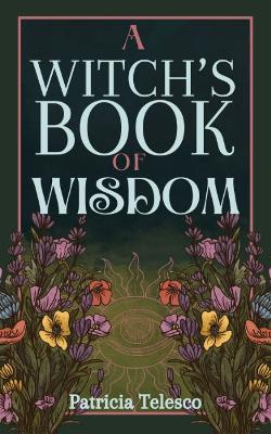 A Witch's Book of Wisdom book