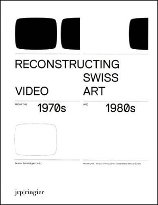 Reconstructing Swiss Video Art book